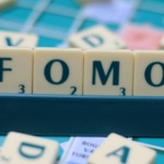 FOMO: FEAR OF MISSING OUT